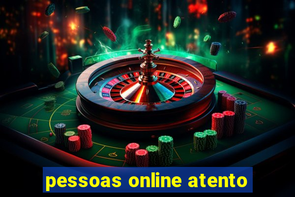 pessoas online atento